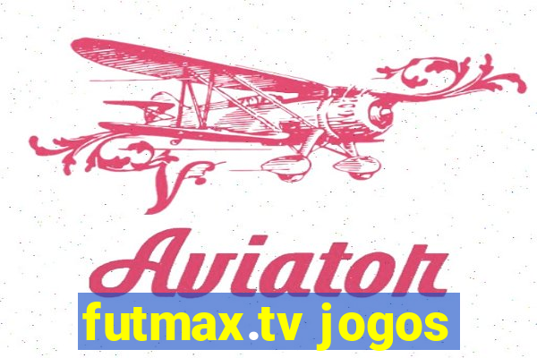 futmax.tv jogos